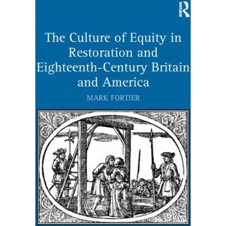 The Culture of Equity in Restoration and Eighteenth-Century Britain and America