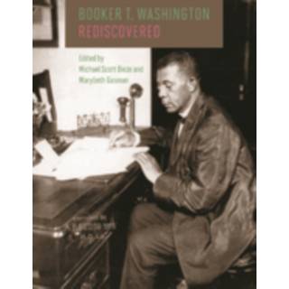 Booker T. Washington Rediscovered