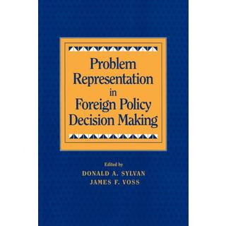 Problem Representation in Foreign Policy Decision-Making