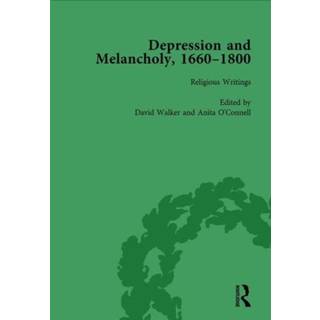 Depression and Melancholy, 1660-1800 vol 1