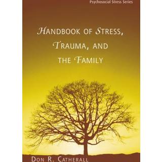 Handbook of Stress, Trauma, and the Family