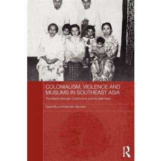 Colonialism, Violence and Muslims in Southeast Asia