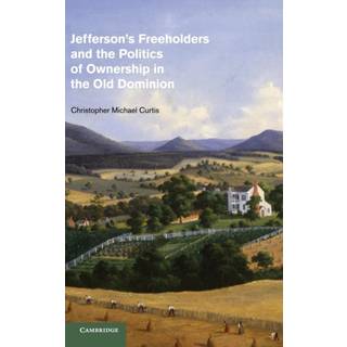 Jefferson's Freeholders and the Politics of Ownership in the Old Dominion