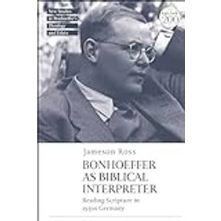 Bonhoeffer as Biblical Interpreter