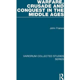 Warfare, Crusade and Conquest in the Middle Ages