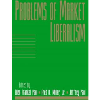 Problems of Market Liberalism: Volume 15, Social Philosophy and Policy, Part 2