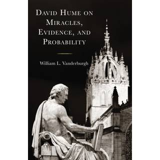 David Hume on Miracles, Evidence, and Probability