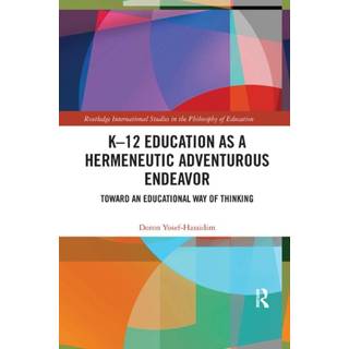 K–12 Education as a Hermeneutic Adventurous Endeavor