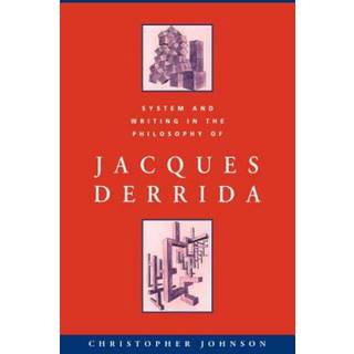System and Writing in the Philosophy of Jacques Derrida