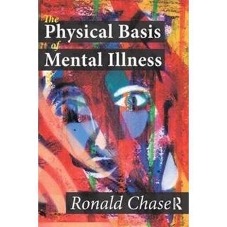 The Physical Basis of Mental Illness