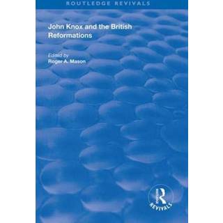 John Knox and the British Reformations