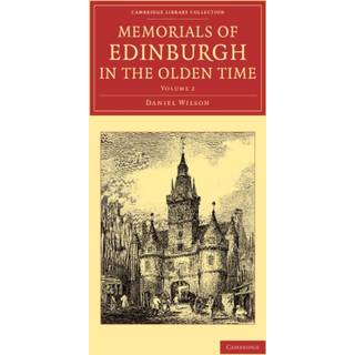 Memorials of Edinburgh in the Olden Time