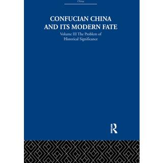 Confucian China and its Modern Fate