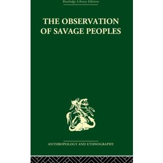 The Observation of Savage Peoples