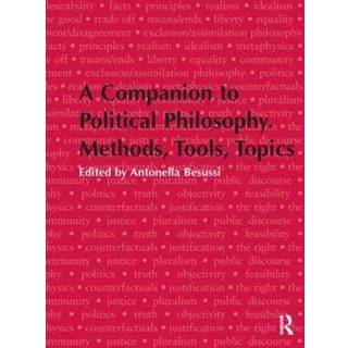 A Companion to Political Philosophy. Methods, Tools, Topics