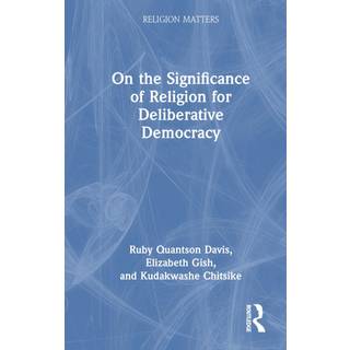 On the Significance of Religion for Deliberative Democracy