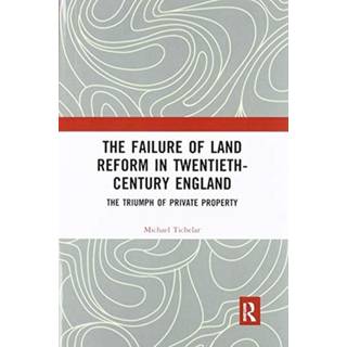 The Failure of Land Reform in Twentieth-Century England