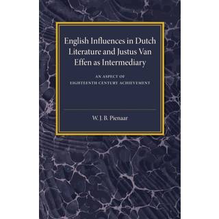 English Influences in Dutch Literature and Justus Van Effen as Intermediary