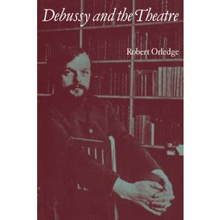 Debussy and the Theatre
