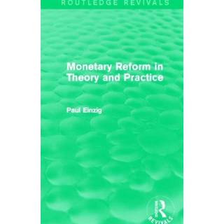 Monetary Reform in Theory and Practice (Routledge Revivals)