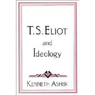 T. S. Eliot and Ideology