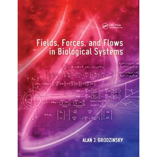 Fields, Forces, and Flows in Biological Systems