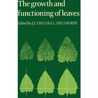 The Growth and Functioning of Leaves