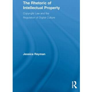 The Rhetoric of Intellectual Property