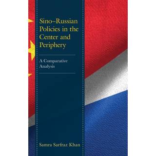 Sino–Russian Policies in the Center and Periphery