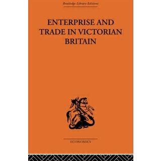 Enterprise and Trade in Victorian Britain
