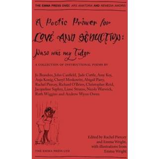 A Poetic Primer of Love and Seduction