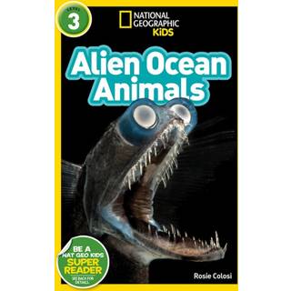 Alien Ocean Animals (National Geographic Kids Readers, Level 3)
