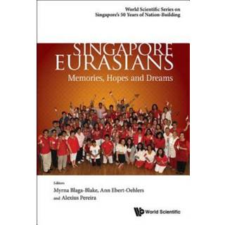 Singapore Eurasians: Memories, Hopes And Dreams