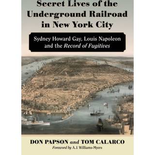 Secret Lives of the Underground Railroad in New York City