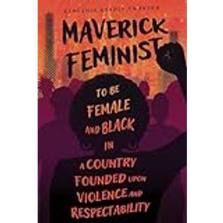 Maverick Feminist