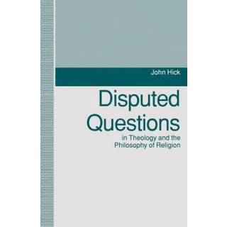 Disputed Questions in Theology and the Philosophy of Religion