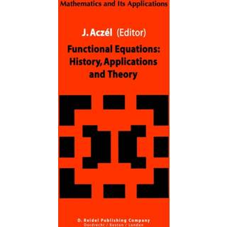 Functional Equations: History, Applications and Theory