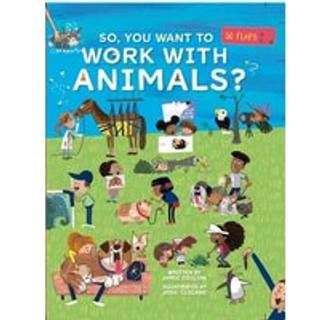 So, You Want To Work With Animals?