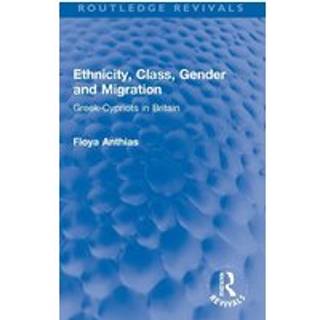 Ethnicity, Class, Gender and Migration