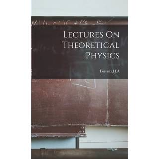 Lectures On Theoretical Physics