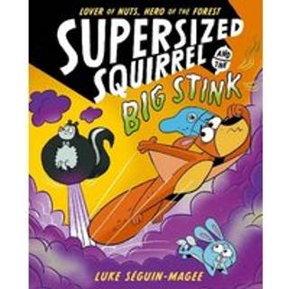 Supersized Squirrel and the Big Stink