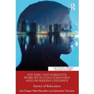 Systemic and Narrative Work with Unaccompanied Asylum-Seeking Children