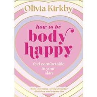 How to Be Body Happy