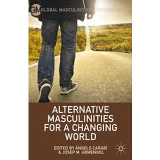 Alternative Masculinities for a Changing World