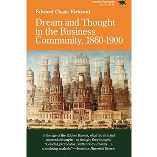 Dream and Thought in the Business Community, 1860-1900