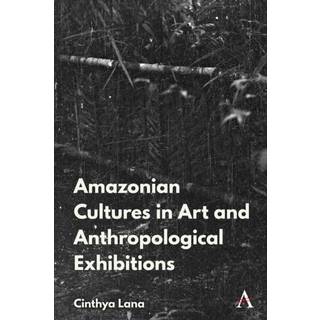 Amazonian Indigenous Cultures in Art and Anthropological Exhibitions
