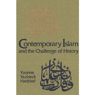 Contemporary Islam and the Challenge of History