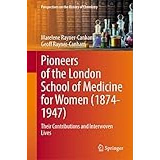 Pioneers of the London School of Medicine for Women (1874-1947)