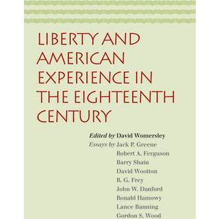 Liberty & American Experience in the Eighteenth Century