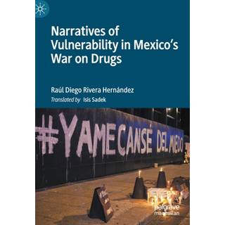 Narratives of Vulnerability in Mexico's War on Drugs